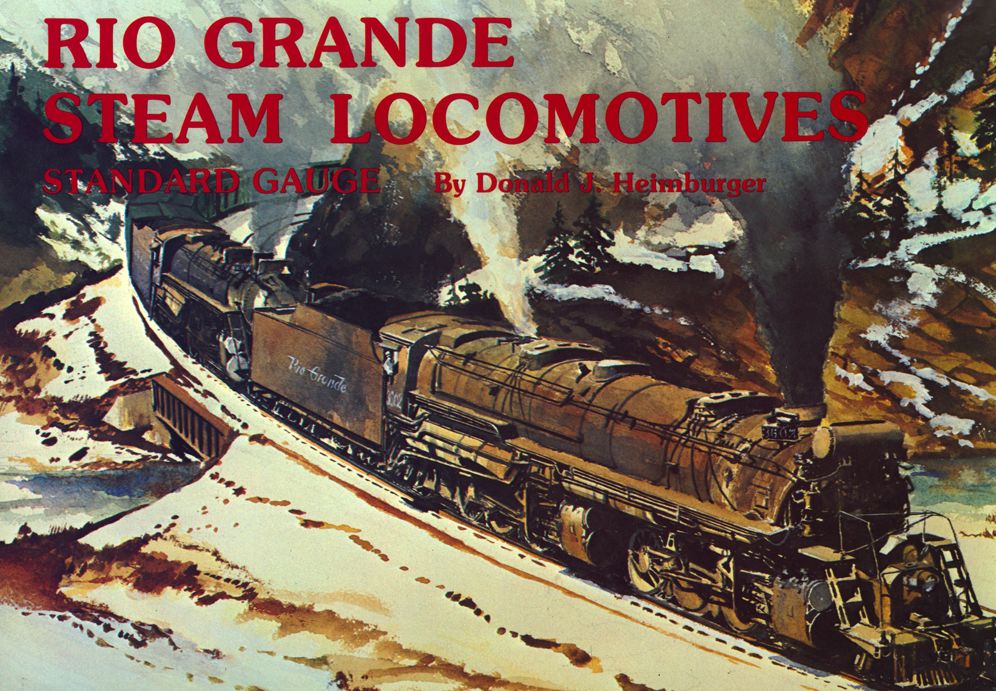 Rio Grande Steam Locomotives: Standard Gauge