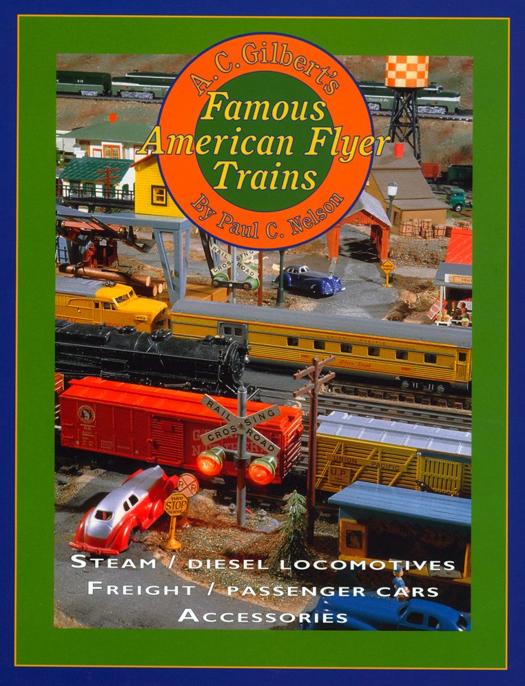 A.C. Gilbert's Famous American Flyer Trains: Steam/Diesel Locomotives, Freight/Passenger Cars, Accessories