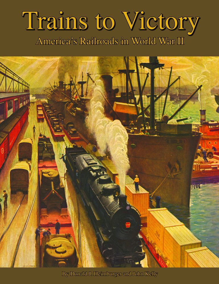 Trains to Victory: America's Railroads in WWII