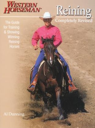 Reining: The Guide for Training and Showing Winning Reining Horses