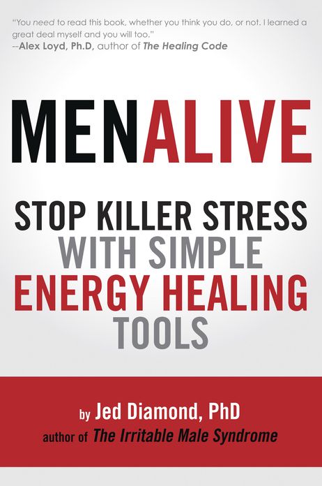Men Alive: Stop Killer Stress with Simple Energy Healing Tools