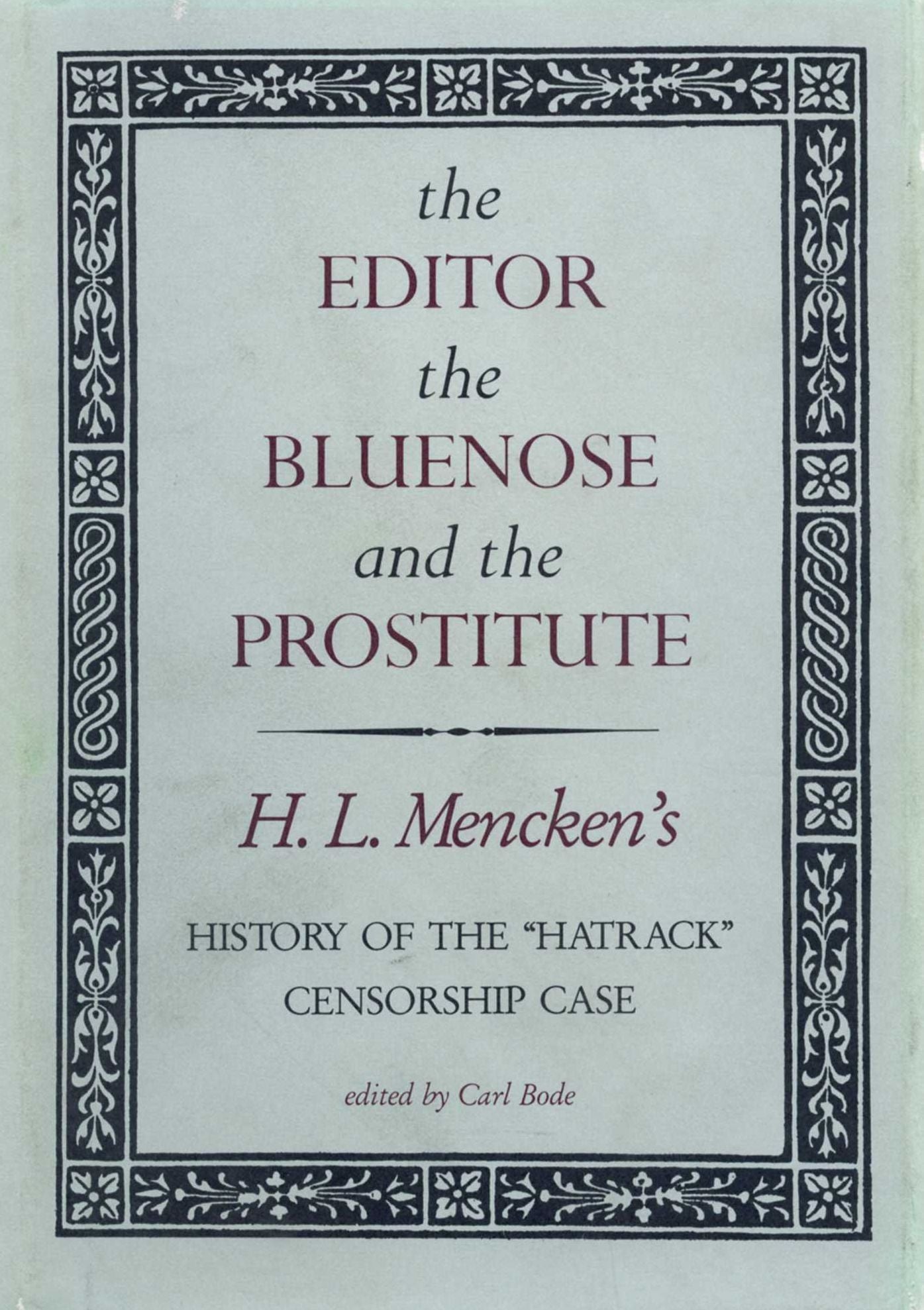 The Editor, the Bluenose, and the Prostitute: H. L. Mencken's History of the "Hatrack" Censorship Case