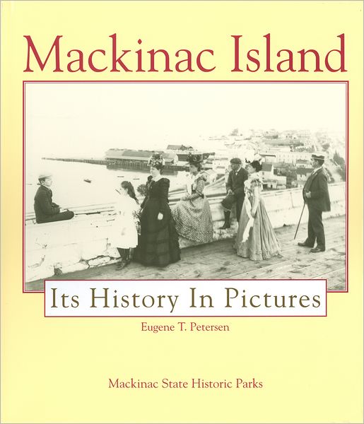 Mackinac Island: Its History in Pictures