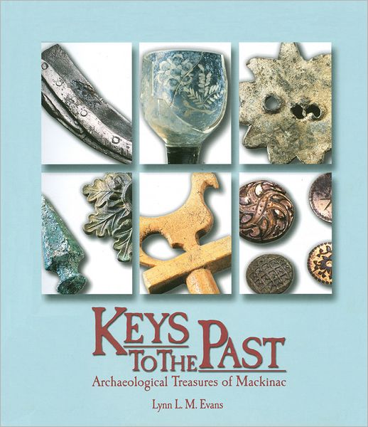 Keys to the Past: Archaeological Treasures of Mackinac