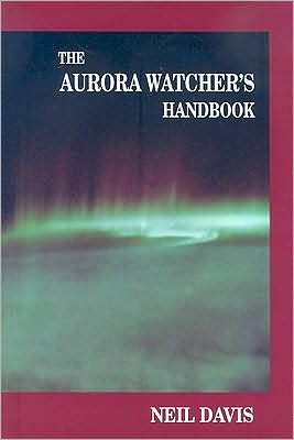The Aurora Watcher's Handbook