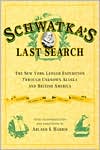 Schwatka's Last Search: The New York Ledger Expedition through Unknown Alaska and British America: Including the Journal of Charles Willard Hayes, 1891