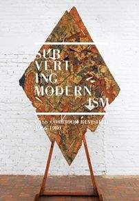 Subverting Modernism: Cass Corridor Revisited, 1966-1980