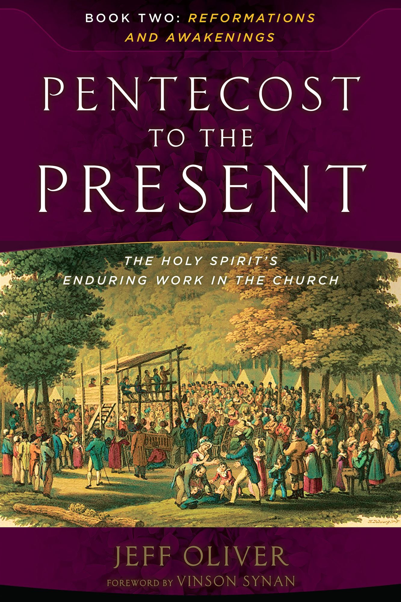 Pentecost to the Present-Book 2: Reformations and Awakenings: The Enduring Work of the Holy Spirit in the Church