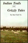 Indian Trails and Grizzly Tales