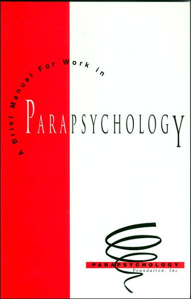 A Brief Manual for Work in Parapsychology