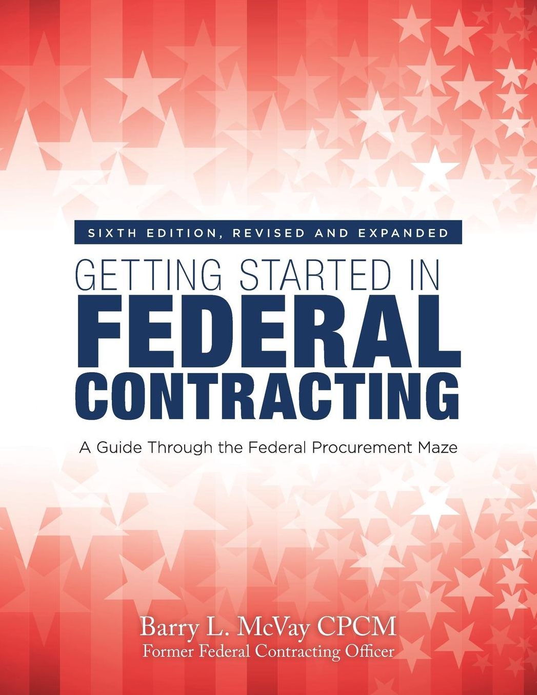 Getting Started in Federal Contracting: A Guide Through the Federal Procurement Maze