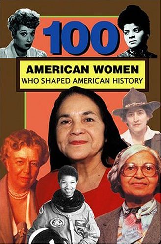 100 American Women Who Shaped American History