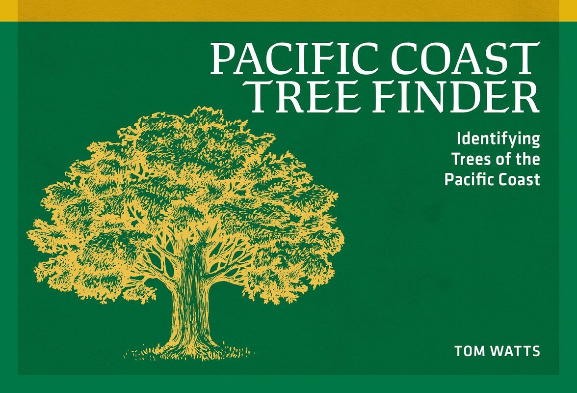 Pacific Coast Tree Finder: Identifying Trees of the Pacific Coast