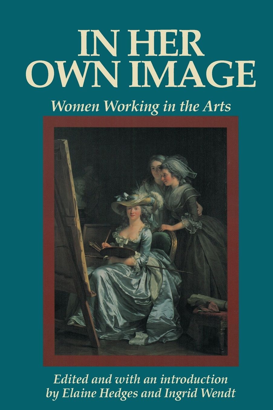 In Her Own Image: Women Working in the Arts
