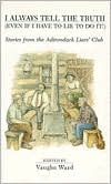 I Always Tell the Truth: Stories from the Adirondack Liars Club