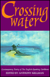 Crossing Water: Contemporary Poetry of The English-Speaking Caribbean