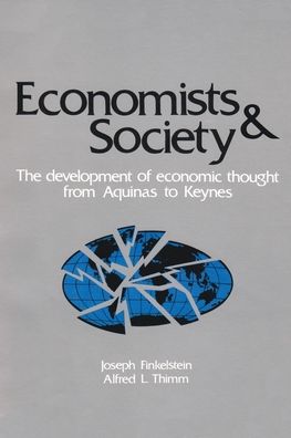 Economists and Society: The Development of Economic Thought from Aquinas to Keynes