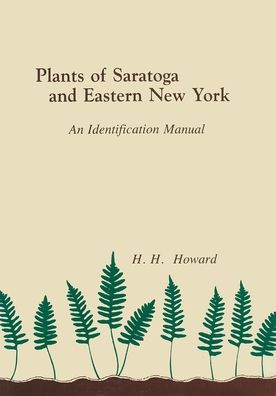 Plants of Saratoga and Eastern New York: An Identification Manual