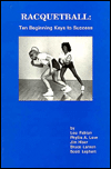 Racquetball: Ten Beginning Keys to Success