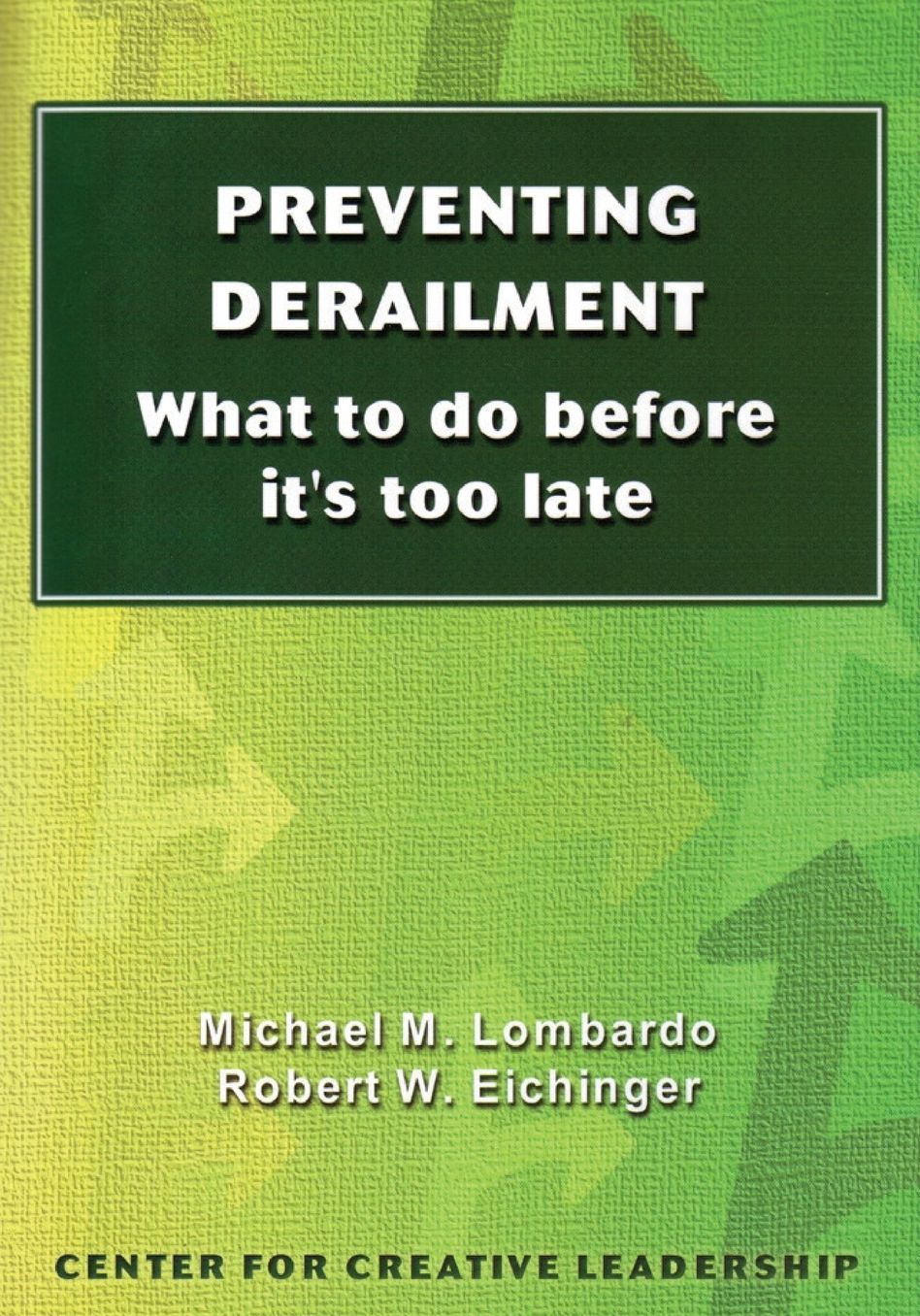 Preventing Derailment: What to Do before It's Too Late