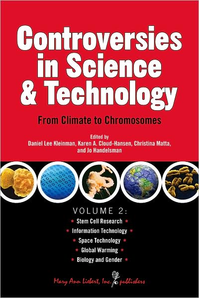 Controversies in Science and Technology Volume 2: From Climate to Chromosomes