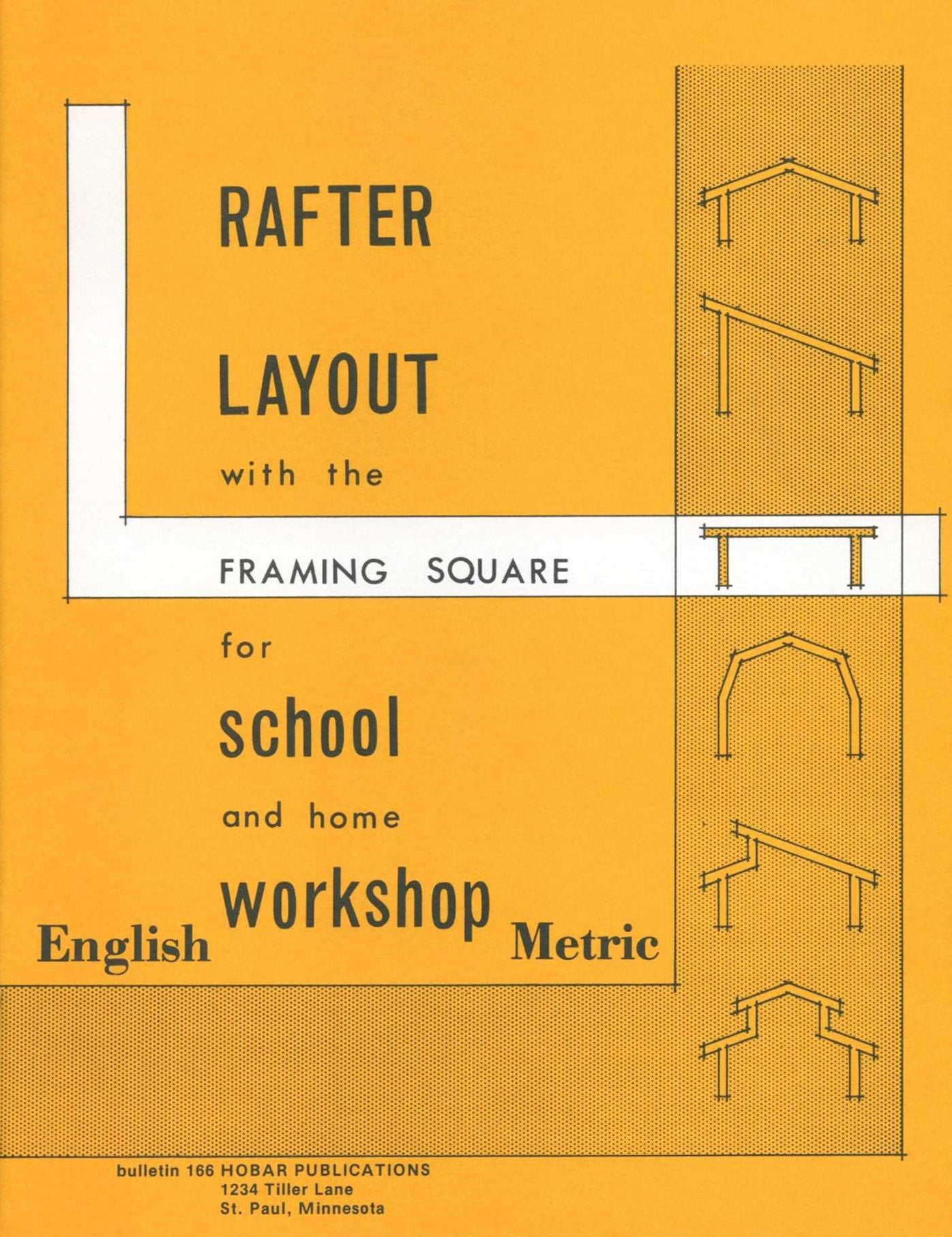 Rafter Layout with the Framing Square for School and Home Workshop, No.166
