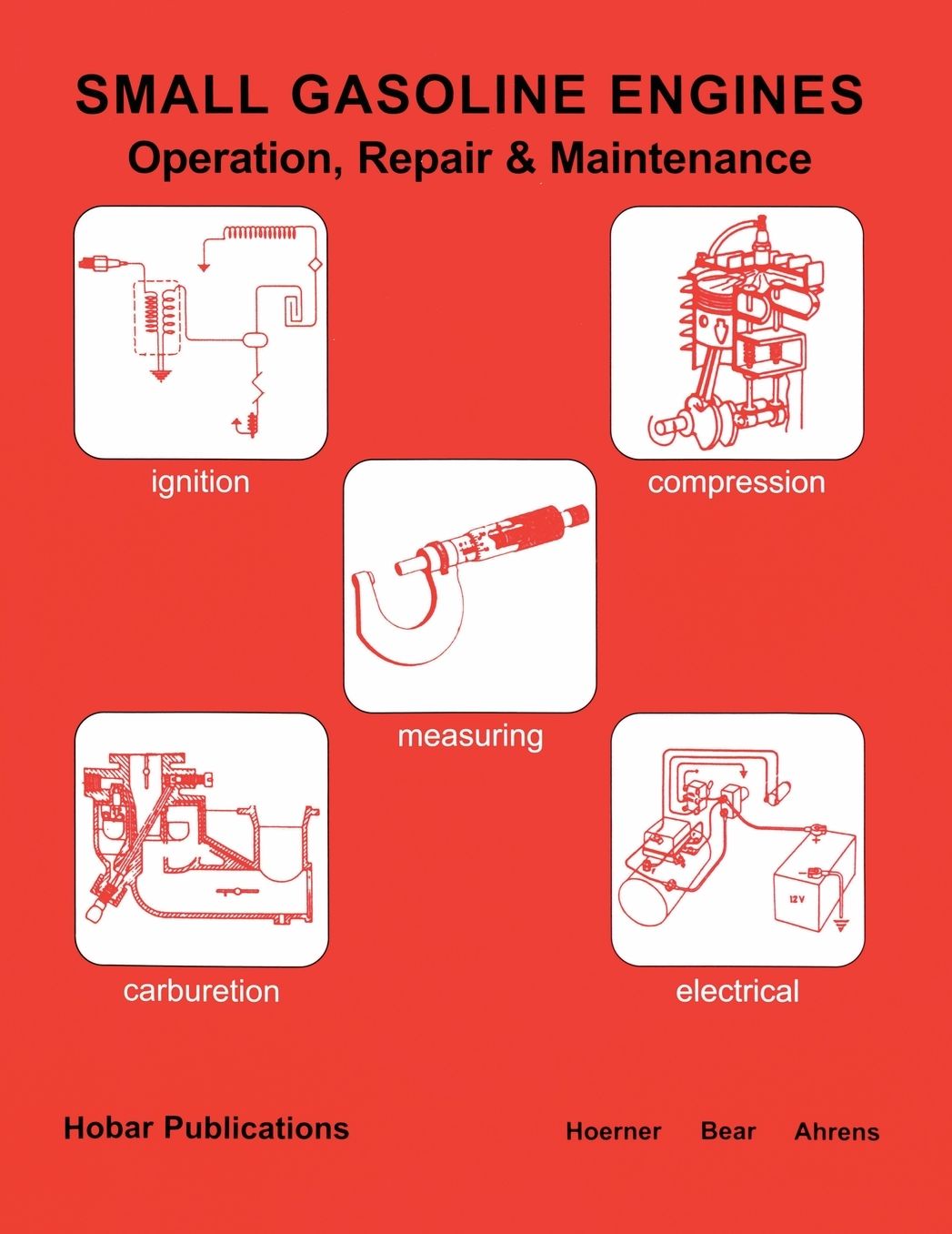 Small Gasoline Engines: Operations, Repair, and Maintenance