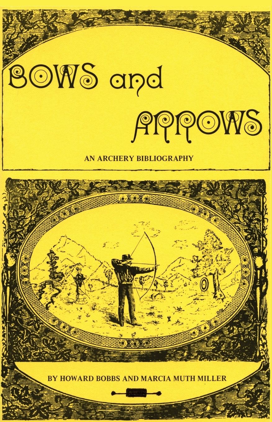 Bows and Arrows: An Archery Bibliography