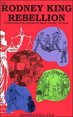 The Rodney King Rebellion: A Psychopolitical Analysis of Racial Despair and Hope