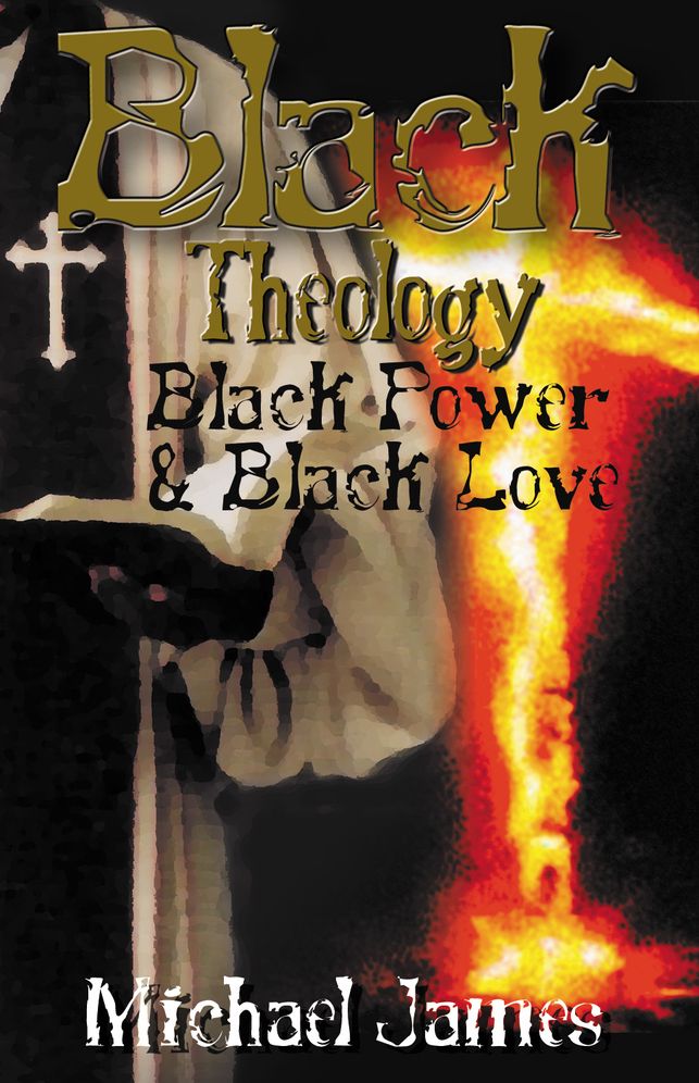 Black Theology, Black Power, and Black Love