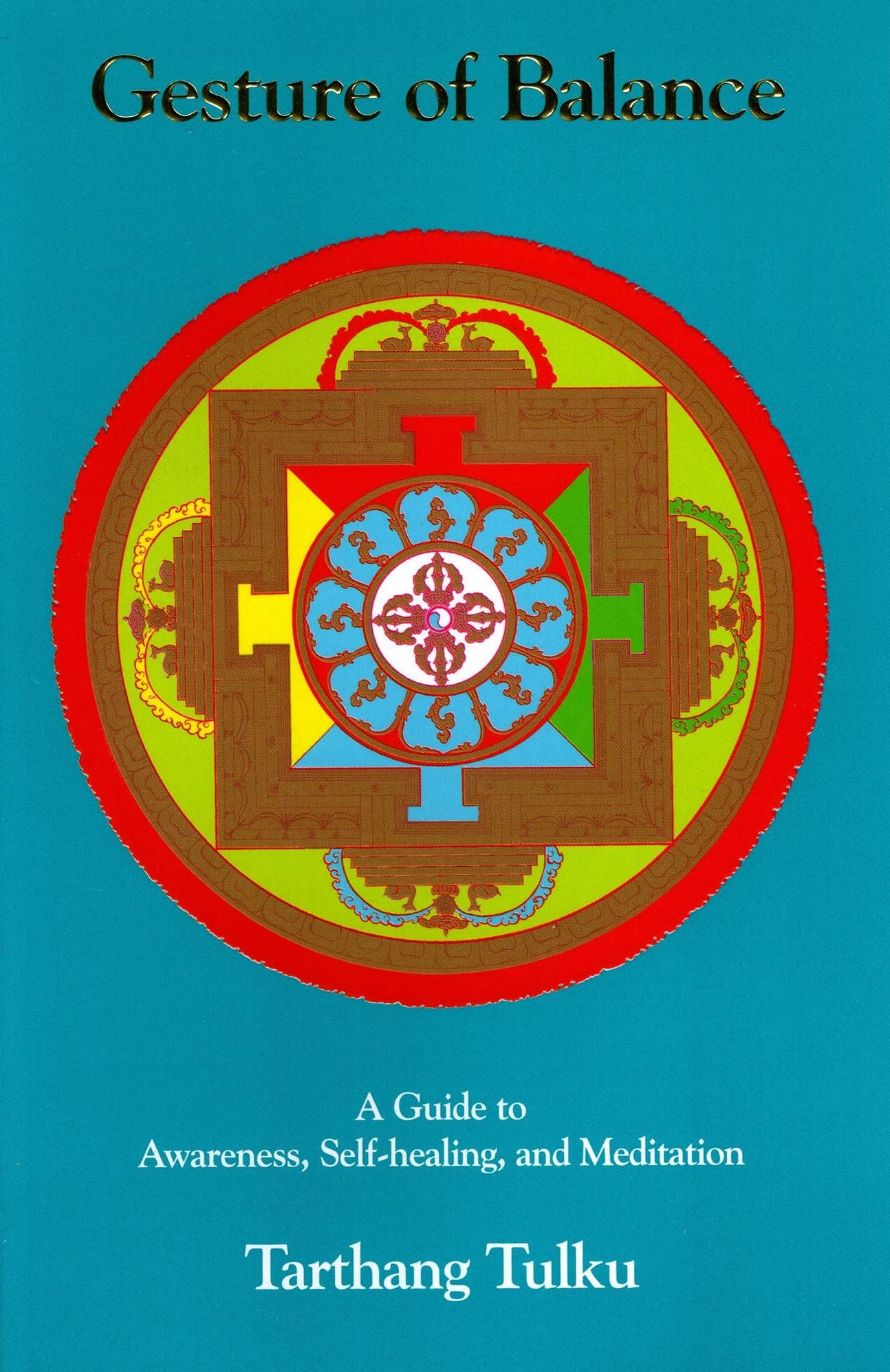 Gesture of Balance: A Guide to Awareness, Self-Healing, and Meditation
