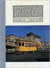 Denver's Street Railways, 1900-1950 (Volume 2)