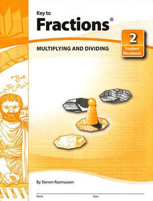 Key to Fractions, Book 2: Multiplying and Dividing