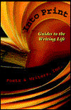 Into Print: Guides to the Writing Life
