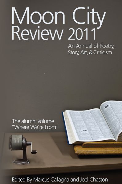 Moon City Review 2011: An Annual of Poetry, Story, Art, and Criticism
