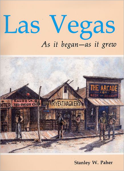 Las Vegas, As It Began, As It Grew