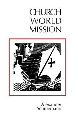 Church, World, Mission: Reflections on Orthodoxy In the West