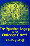 The Byzantine Legacy in the Orthodox Church