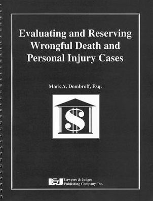 Evaluating and Reserving Wrongful Death and Personal Injury Litigation