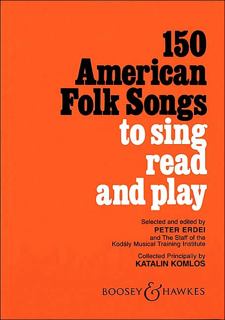 150 American Folk Songs: To Sing, Read and Play