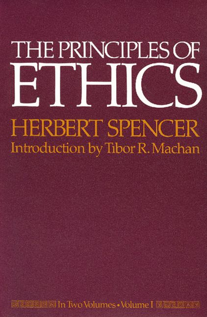 The Principles of Ethics: In Two Volumes