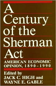 A Century of the Sherman Act: American Economic Opinion, 1890-1990