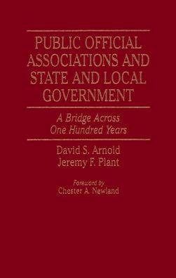 Public Official Associations and State and Local Government: A Bridge across One Hundred Years