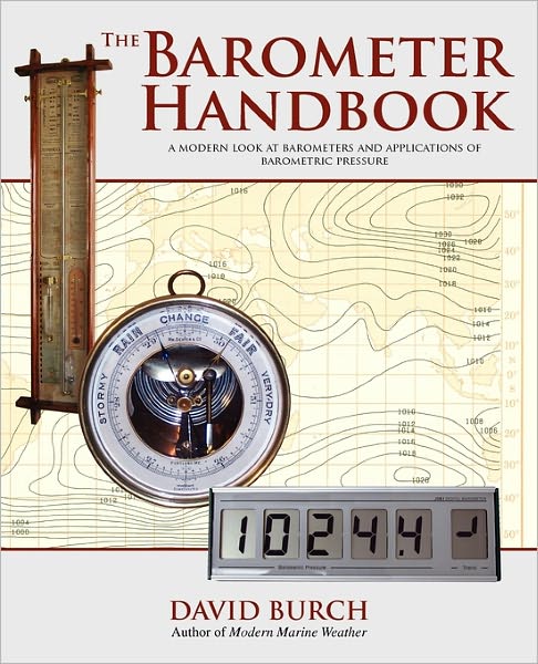 The Barometer Handbook A Modern Look At Barometers And Applications Of Barometric Pressure