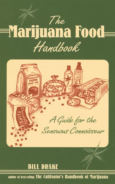 Marijuana Food Handbook: A Guide for the Sensuous Connoisseur