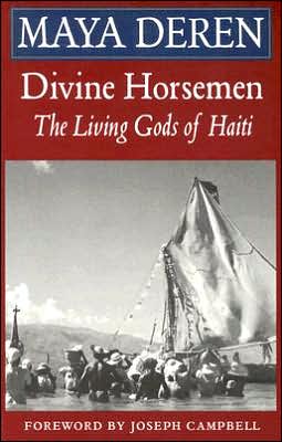Divine Horsemen: The Living Gods of Haiti