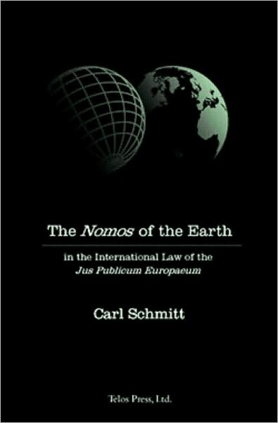 The Nomos of the Earth in the International Law of the Jus Publicum Europaeum