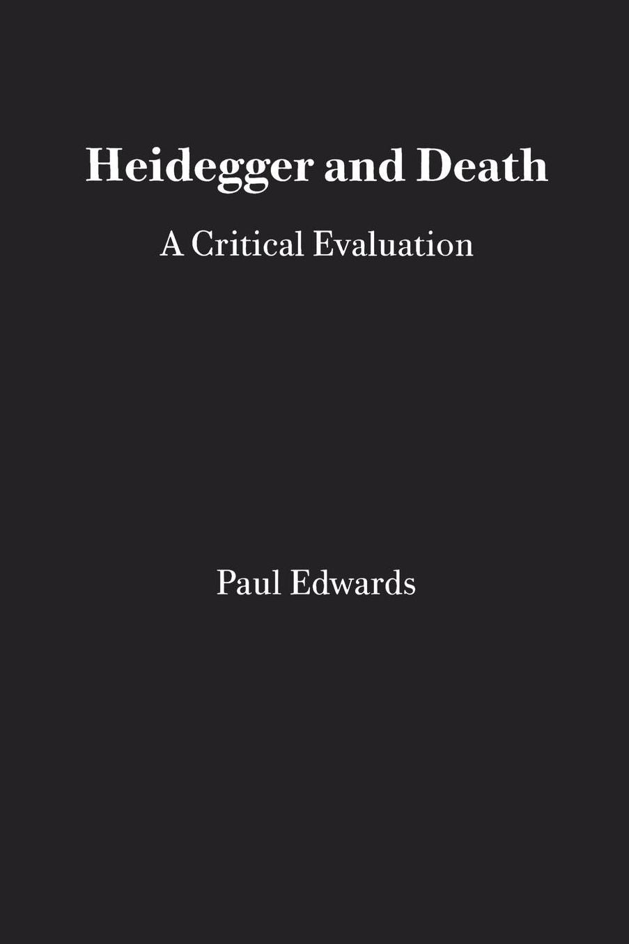 Heidegger and Death: A Critical Evaluation