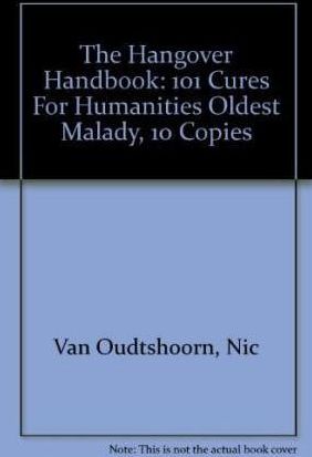 Hangover Handbook: 101 Cures for Humanity's Oldest Malady