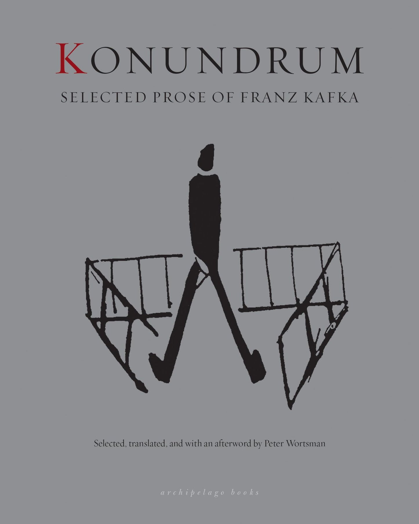 Konundrum: Selected Prose of Franz Kafka